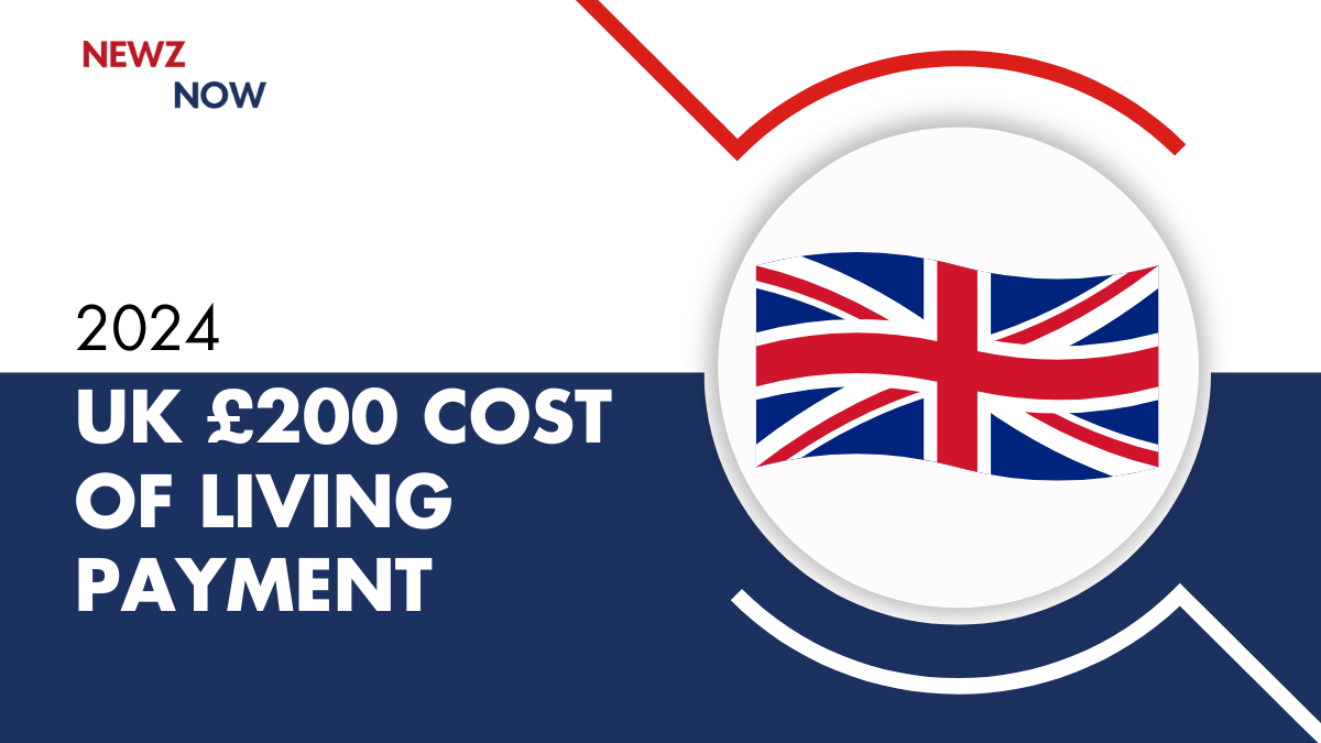 UK’s £200 Cost of Living Payment 2024, Check Eligibility and When HSF Will Be Released